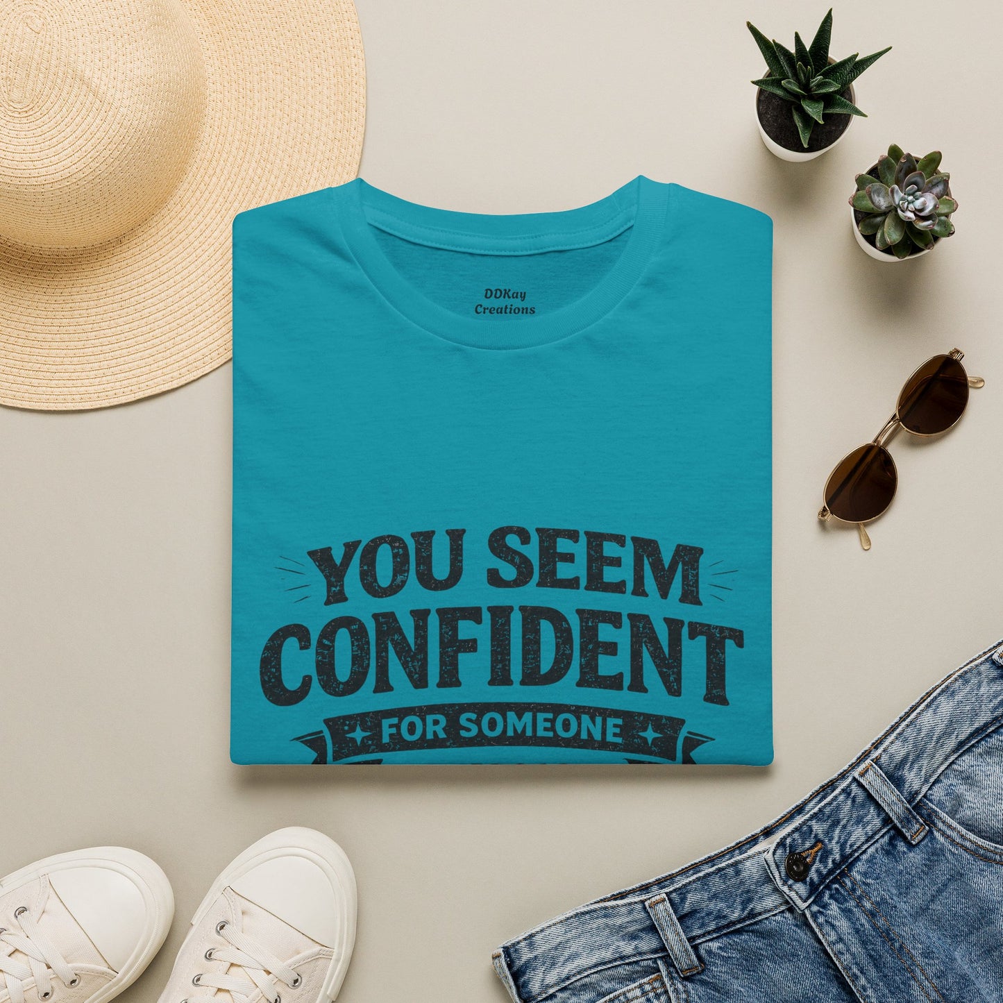 You Seem Confident For Someone Who's Incorrect T-Shirt — Funny Sarcastic Graphic Tee