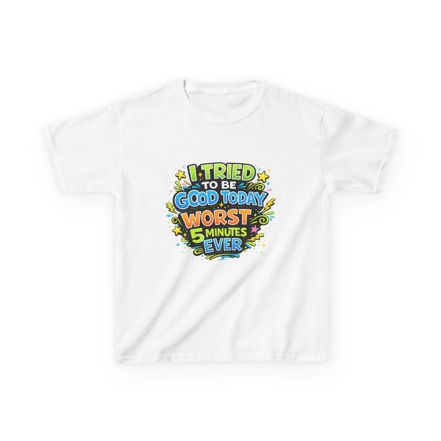 Kids T-Shirt - "I Tried to Be Good Today...Worst 5 Minutes Ever" Funny Graphic Tee