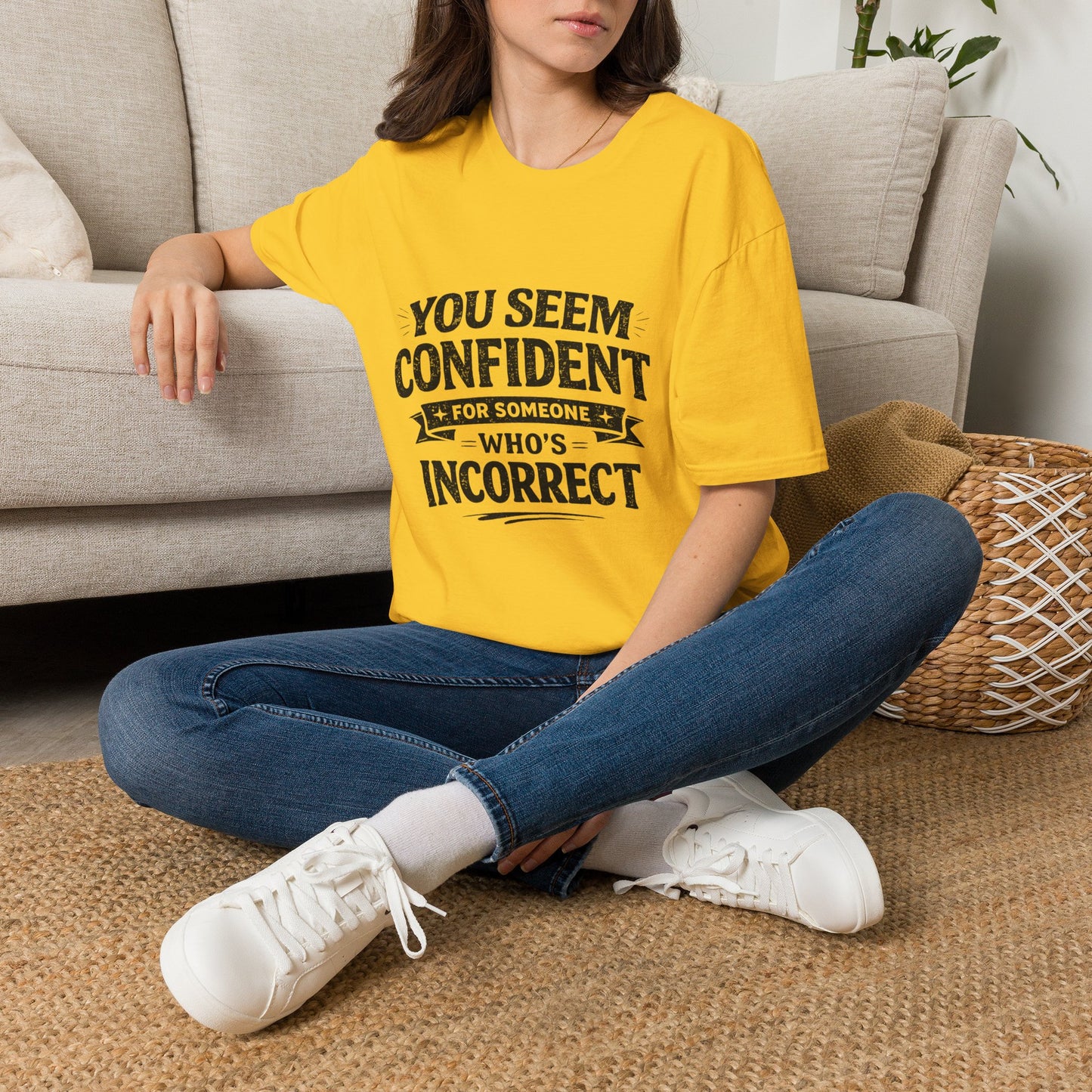 You Seem Confident For Someone Who's Incorrect T-Shirt — Funny Sarcastic Graphic Tee
