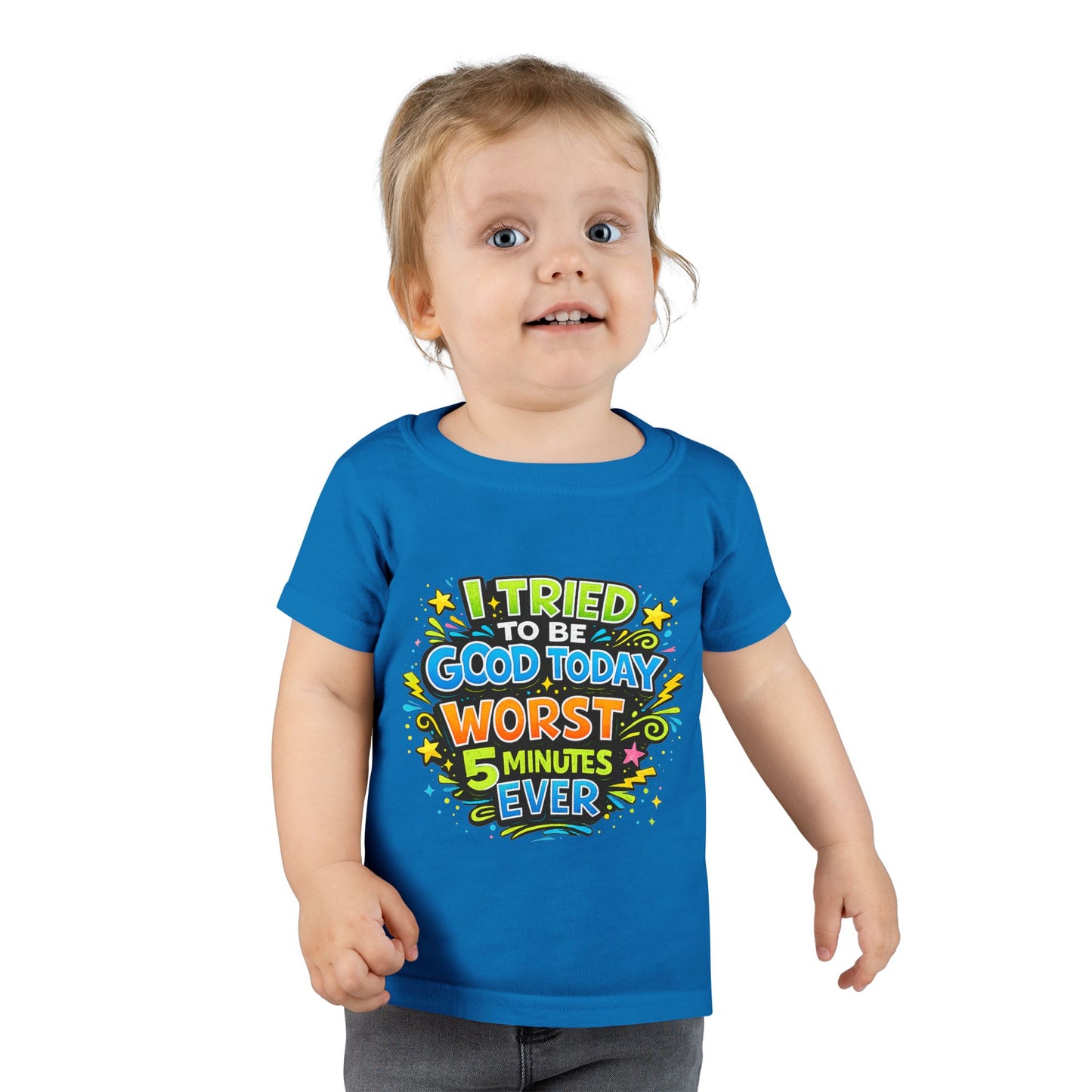 Toddler T-shirt — "I Tried to Be Good Today... Worst 5 Minutes Ever" Funny Kids Tee