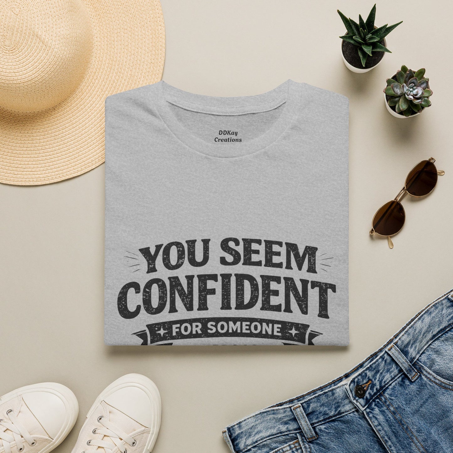 You Seem Confident For Someone Who's Incorrect T-Shirt — Funny Sarcastic Graphic Tee