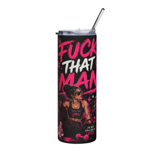 20oz Stainless Steel Tumbler — "Fuck That Man" Empowerment Skinny Travel Cup H
