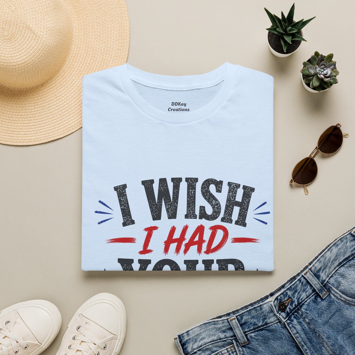 I Wish I Had Your Confidence T‑Shirt