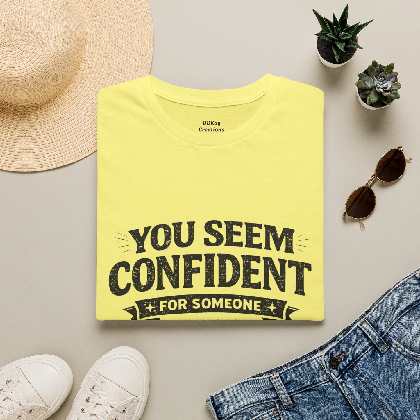 You Seem Confident For Someone Who's Incorrect T-Shirt — Funny Sarcastic Graphic Tee