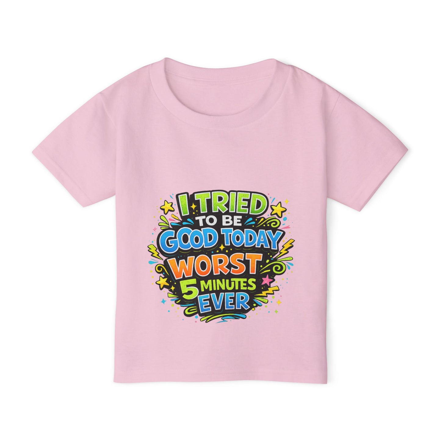 Toddler T-Shirt — "I Tried to Be Good Today Worst 5 Minutes Ever" Funny Kids Tee