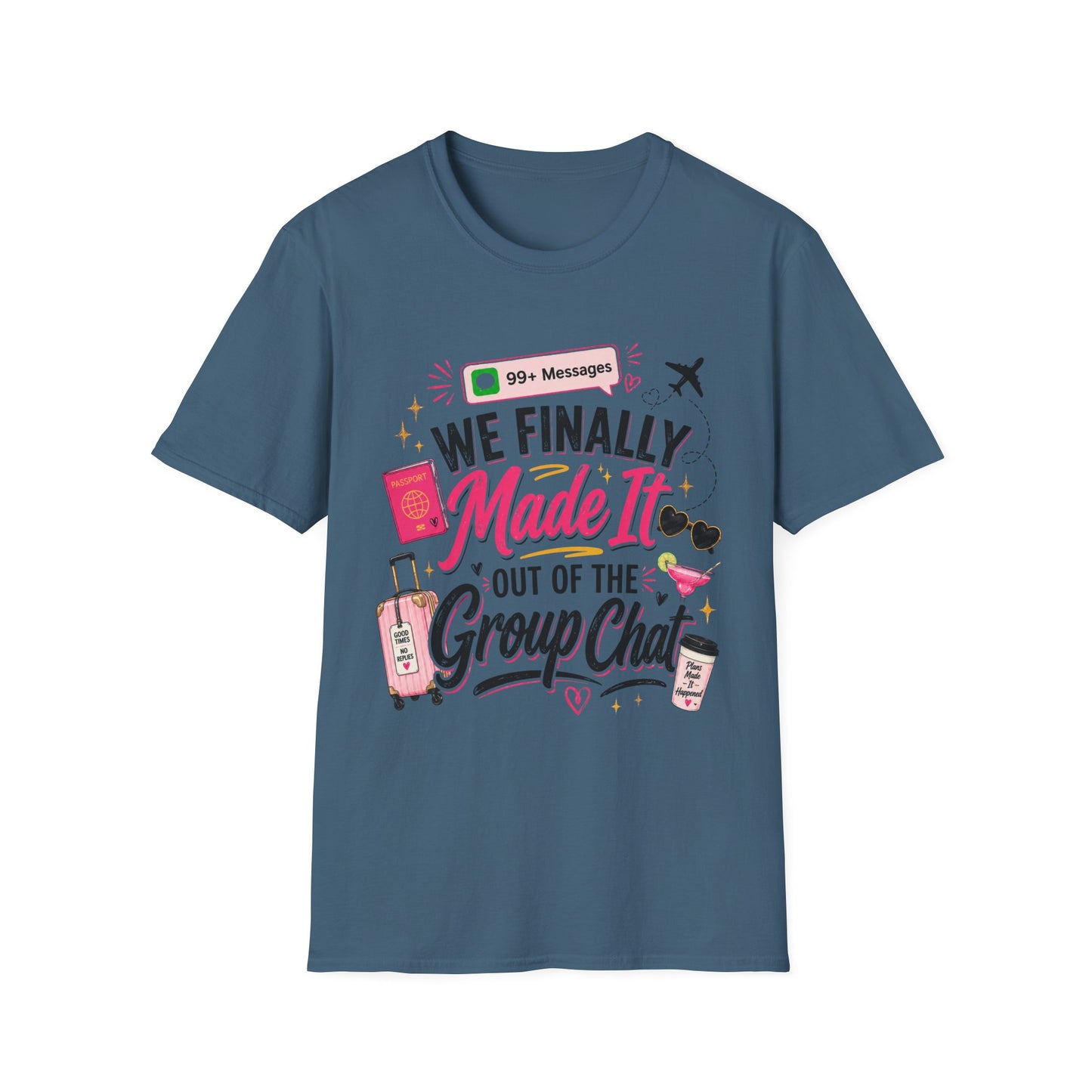 T-Shirt — "We Finally Made It" Group Trip Travel Tee