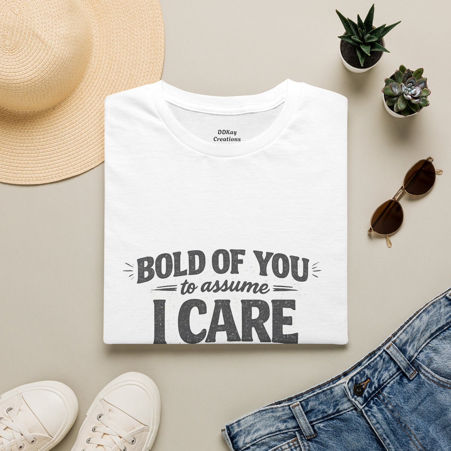I Care Graphic T-Shirt — "Bold of You to Assume I Care" Casual Statement Tee