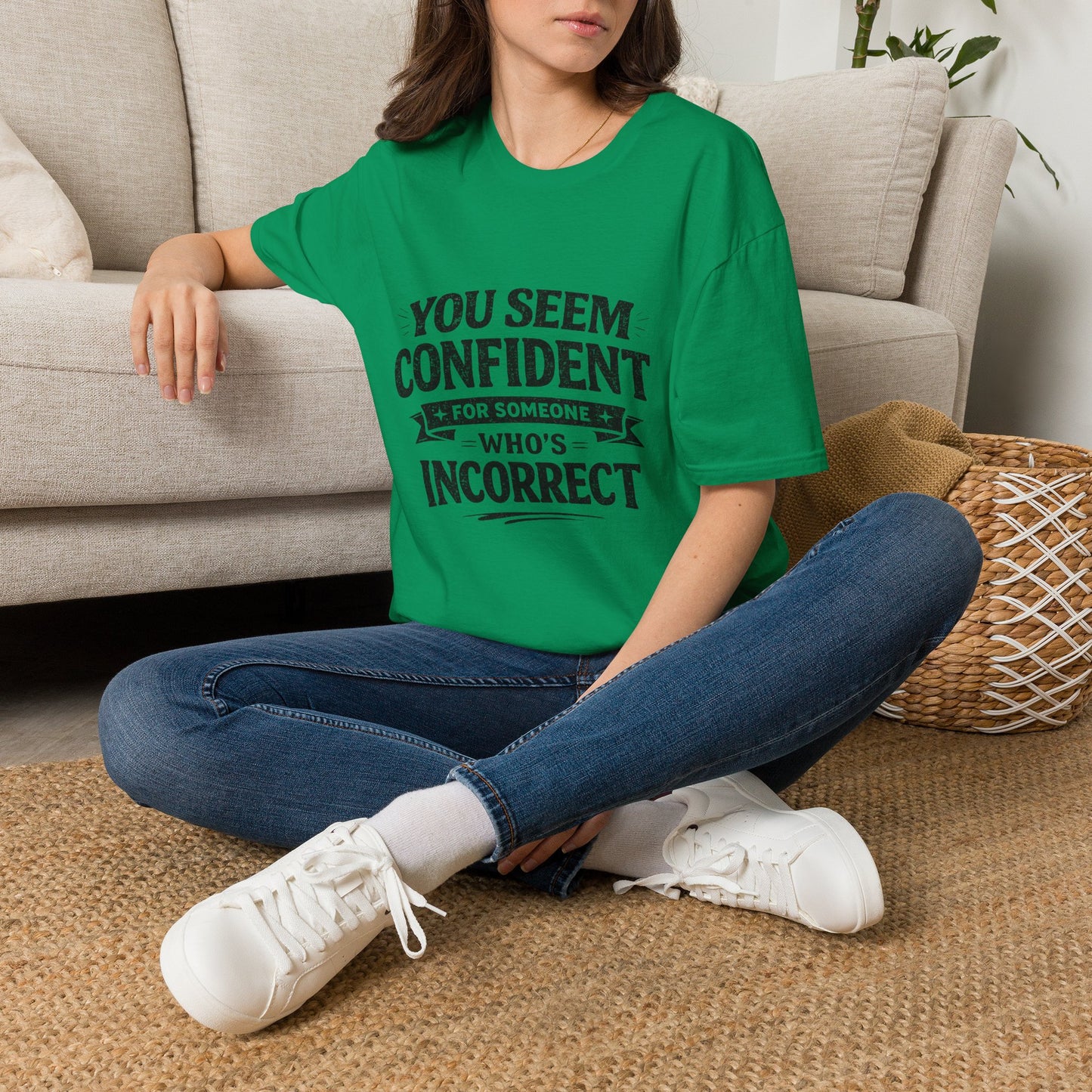 You Seem Confident For Someone Who's Incorrect T-Shirt — Funny Sarcastic Graphic Tee