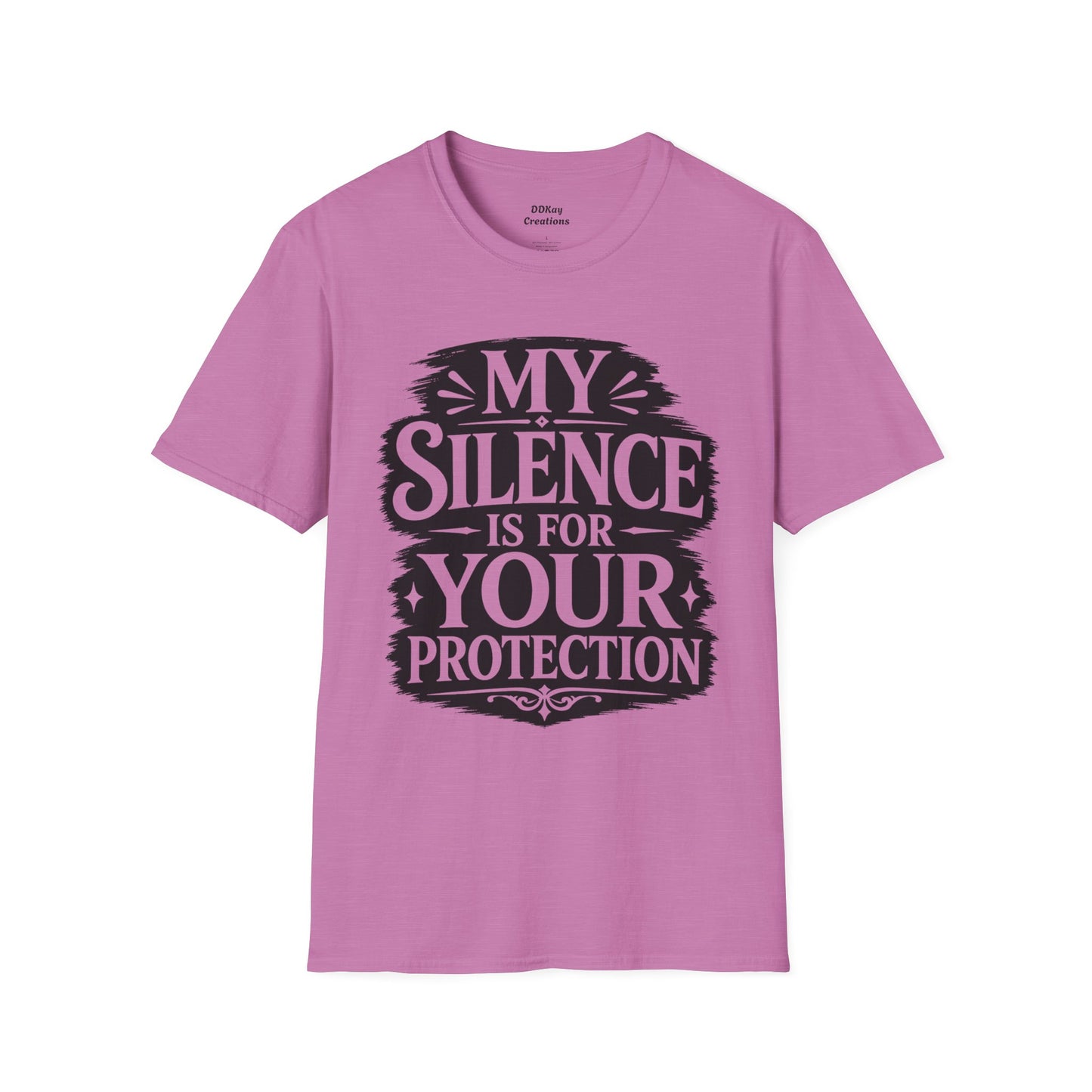 T-Shirt — "My Silence Is For Your Protection" Bold Statement Tee