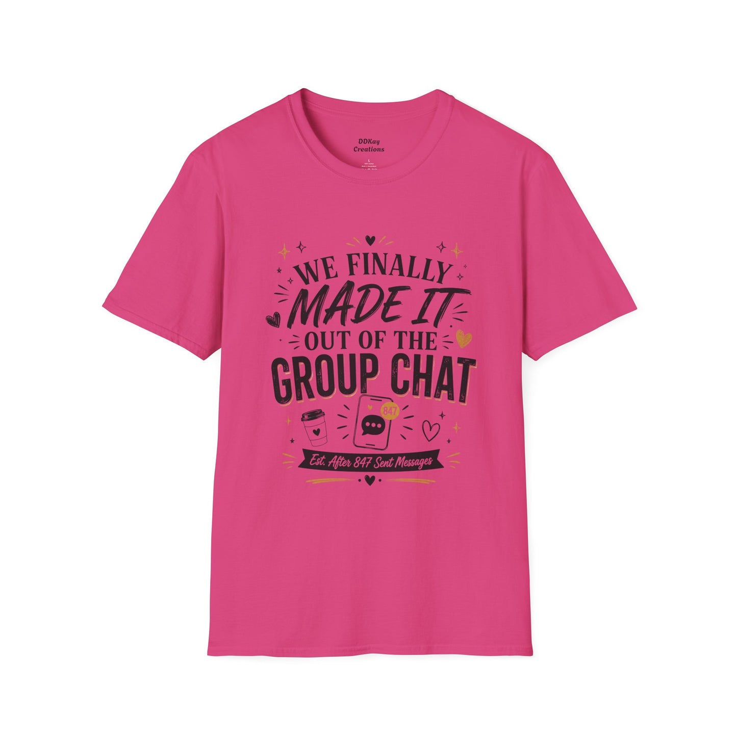 T-Shirt — “We Finally Made It Out of the Group Chat” Funny Friendship Tee