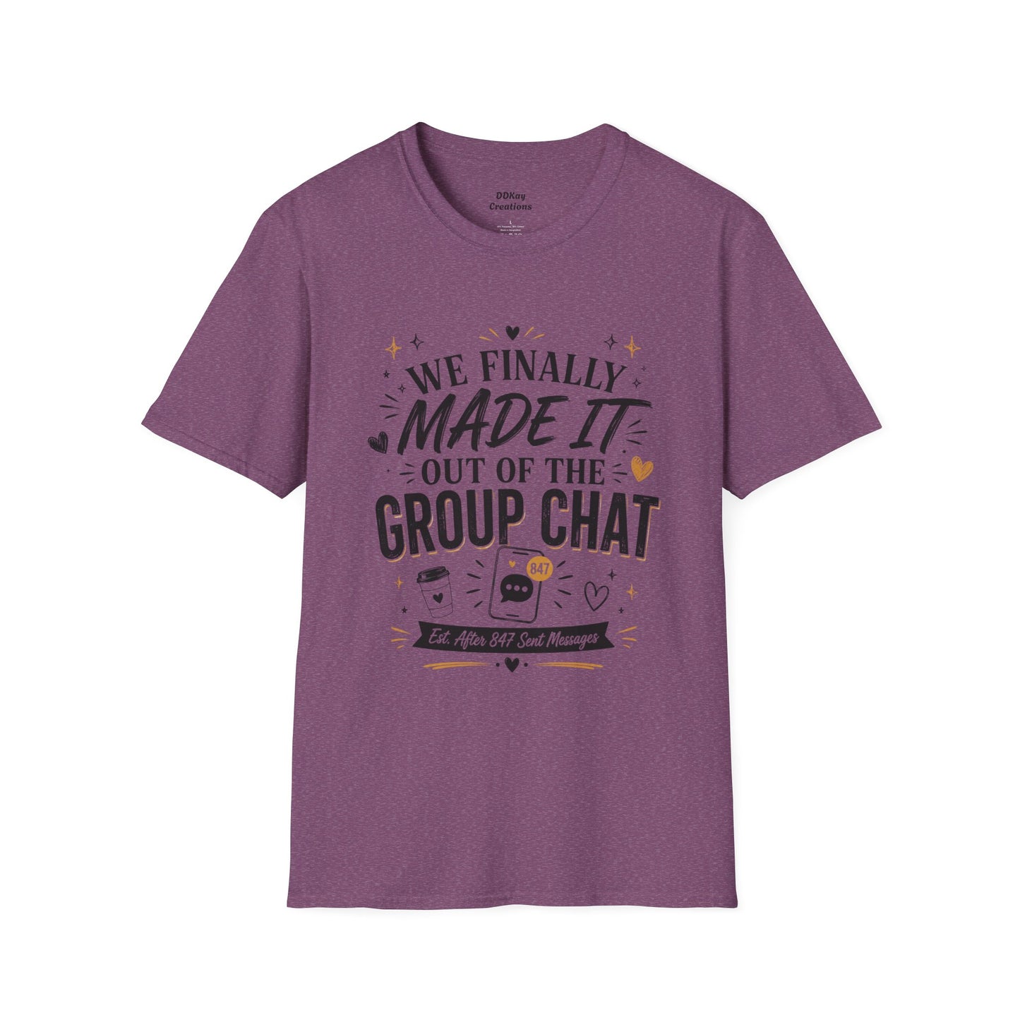 T-Shirt — “We Finally Made It Out of the Group Chat” Funny Friendship Tee
