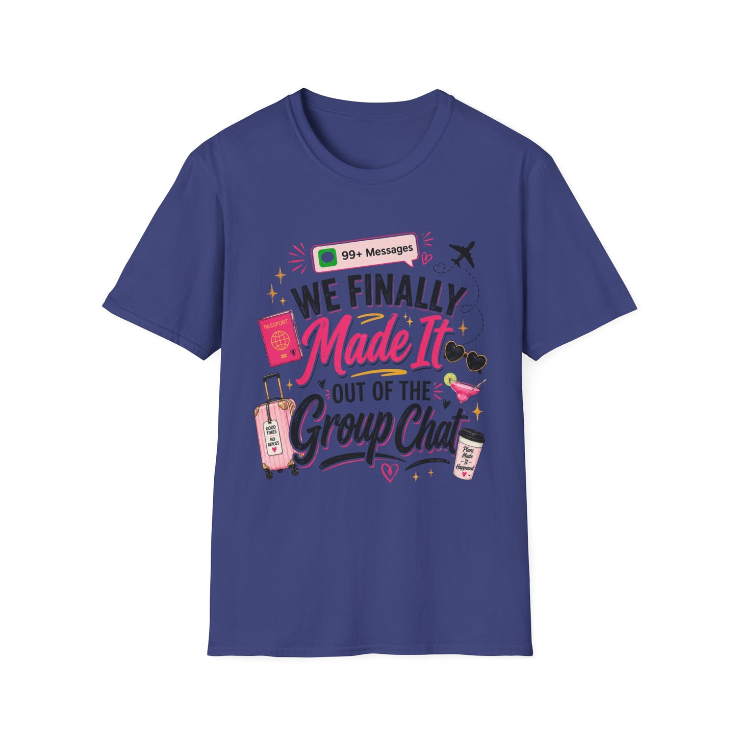 T-Shirt — "We Finally Made It" Group Trip Travel Tee