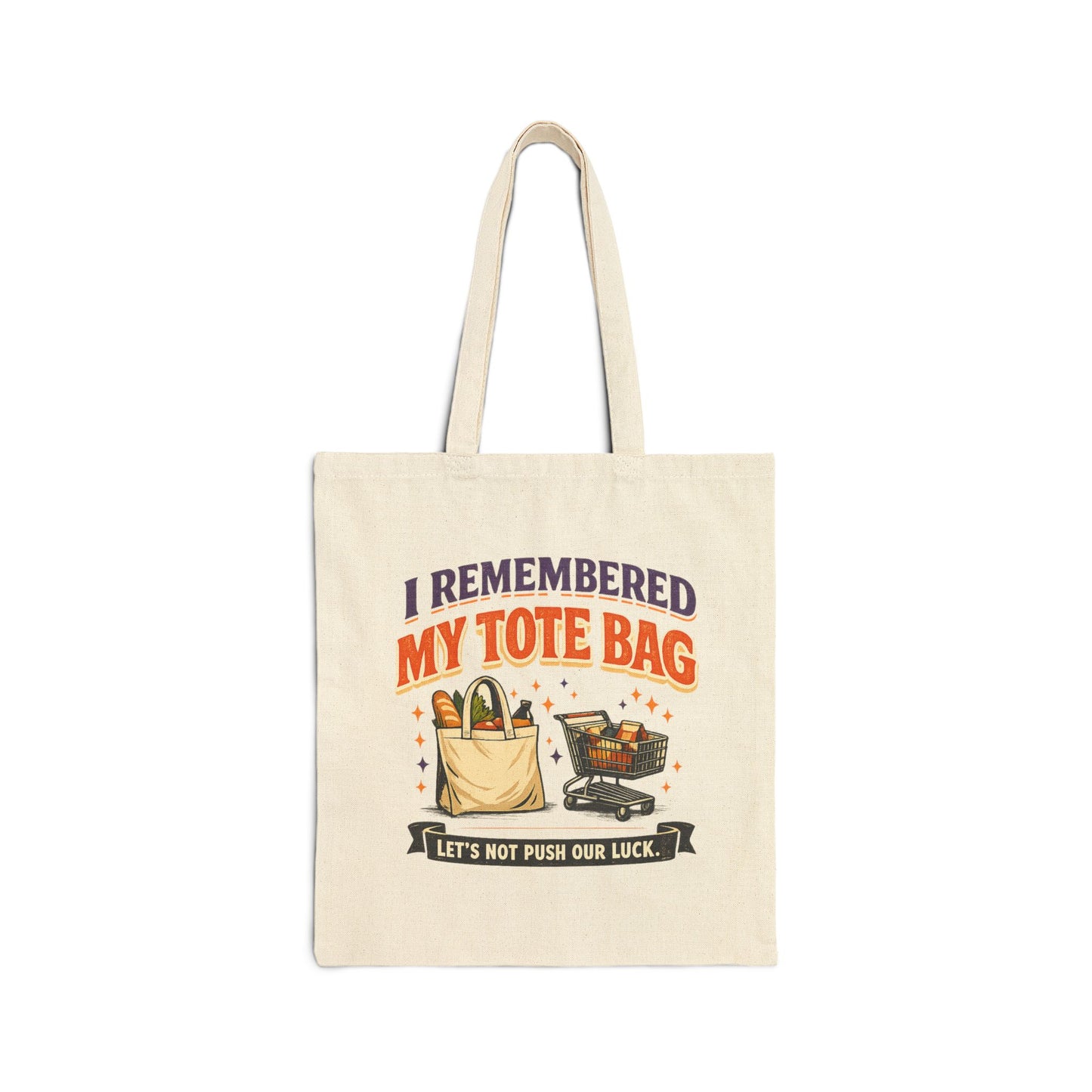 Tote Bag — "I Remembered My Tote Bag" Funny Grocery & Shopping Canvas Tote